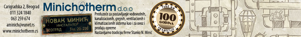 SAMOSTALNA VODOINSTALATERSKA RADNJA I INSTALATERSKA ZA CENTRALNO GREJANJE RASHLADNE UREĐAJE KLIMATIZACIJU I VENTILACIJU MINICHOTHERM ALEKSANDAR MINIĆ PREDUZETNIK BEOGRAD (STARI GRAD)	100121230
